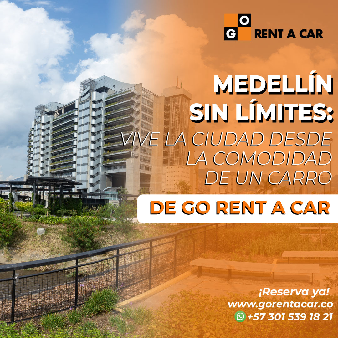 Descubre Medellín con Go Rent a Car